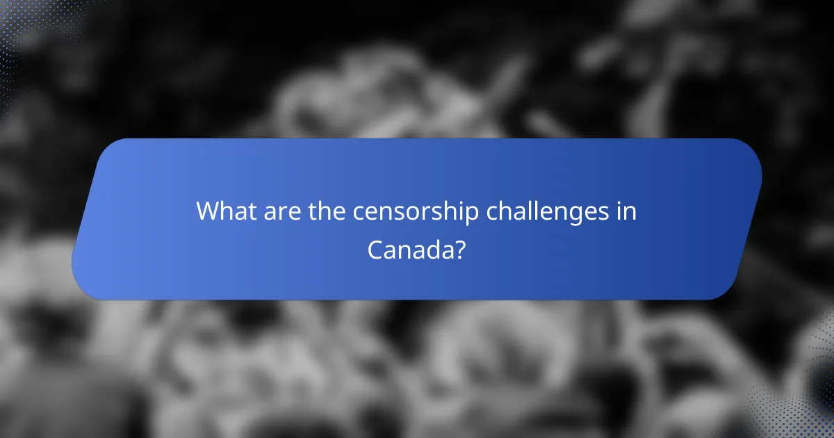 What are the censorship challenges in Canada?