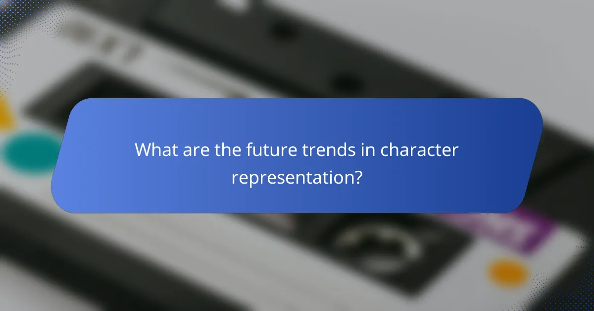 What are the future trends in character representation?